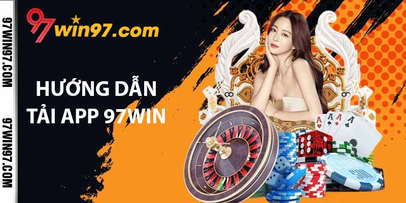 Hướng dẫn tải app 97WIN