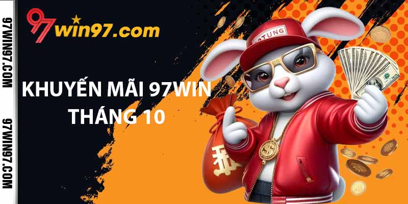 Khuyến mãi 97WIN tháng 10